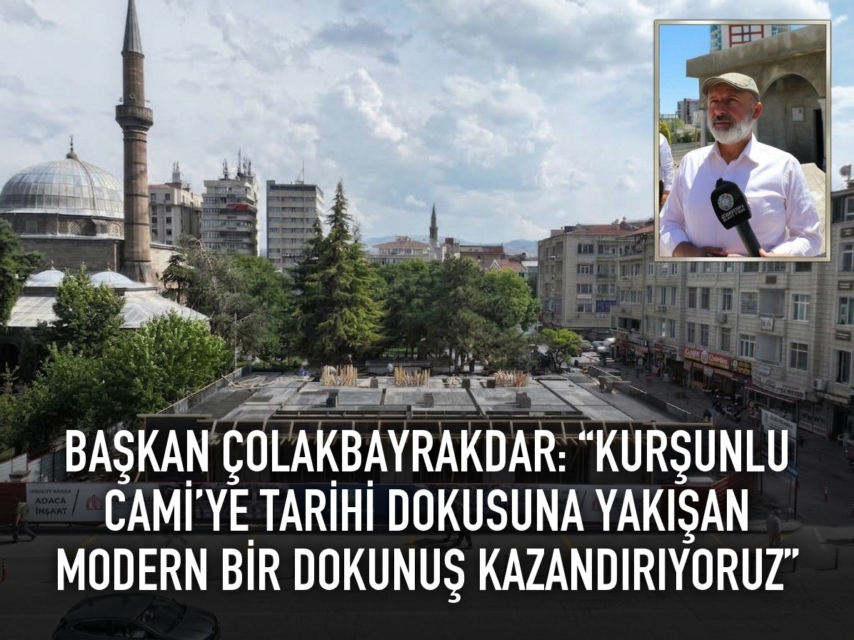 BAŞKAN ÇOLAKBAYRAKDAR: “KURŞUNLU CAMİ’YE TARİHİ DOKUSUNA YAKIŞAN MODERN BİR DOKUNUŞ KAZANDIRIYORUZ”